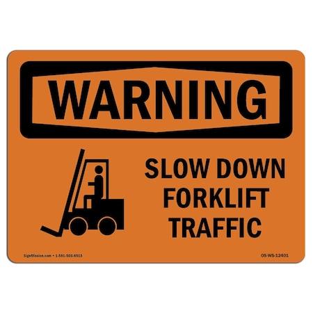 OSHA WARNING Sign, Slow Down Forklift Traffic W/ Symbol, 10in X 7in Rigid Plastic